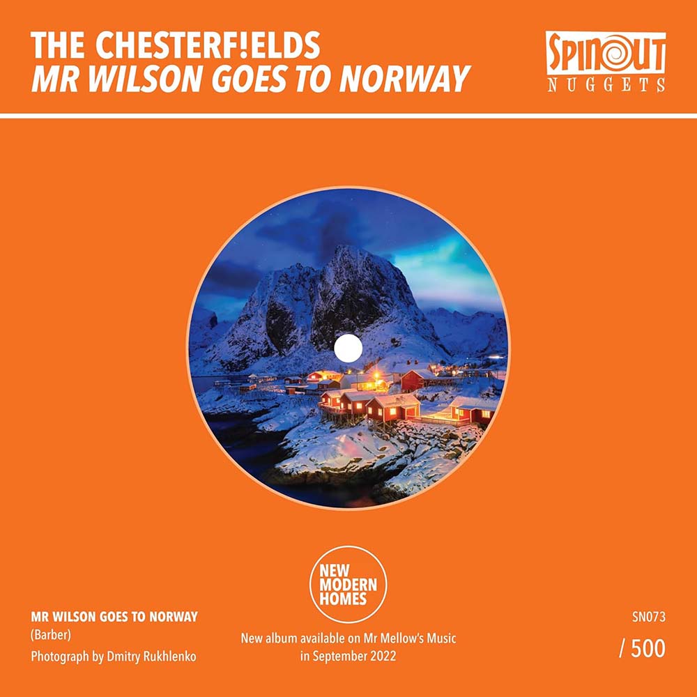 Chesterf!elds - Mr Wilson Goes To Norway/Year On The Turn (7")