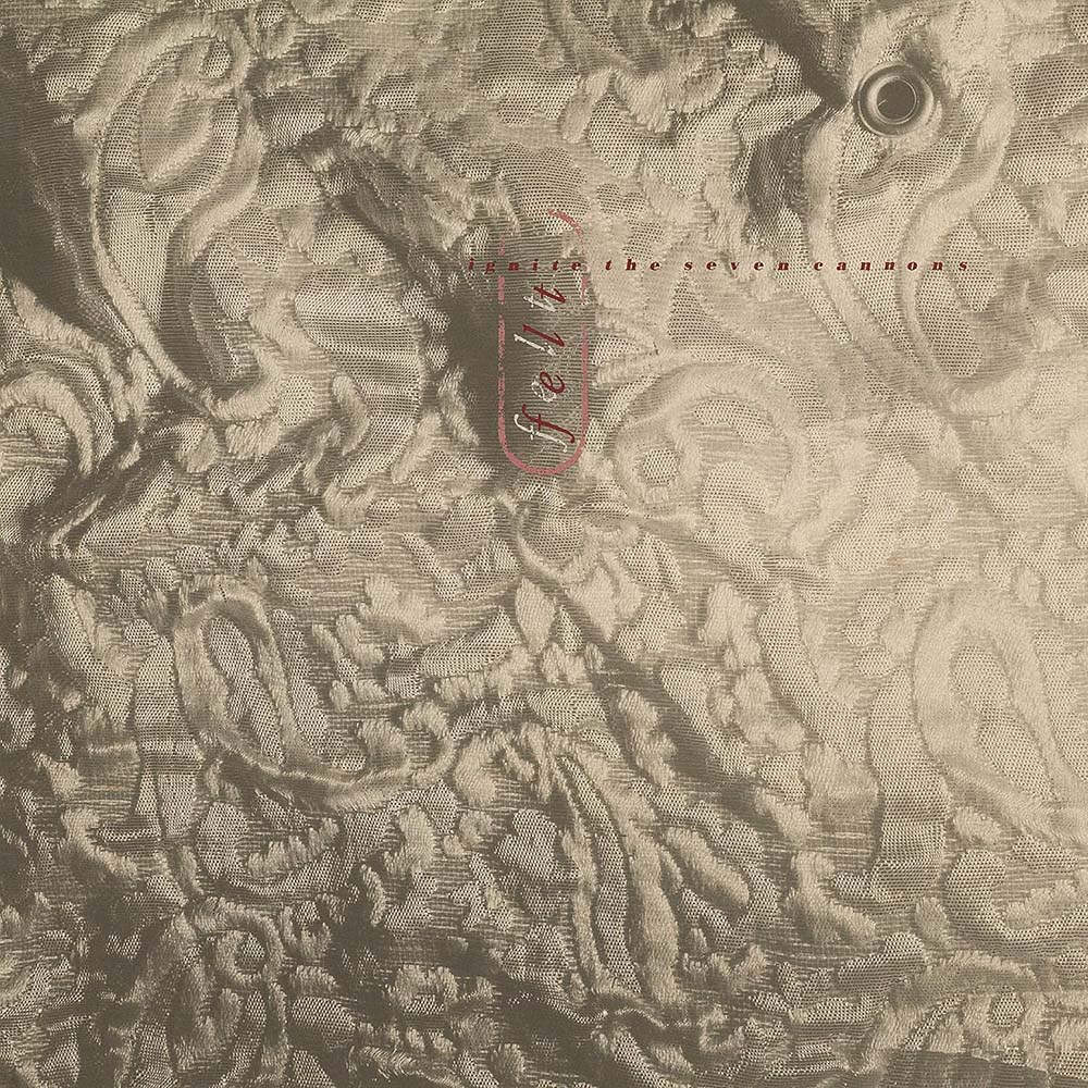 Felt - Ignite The Seven Cannons (LP)