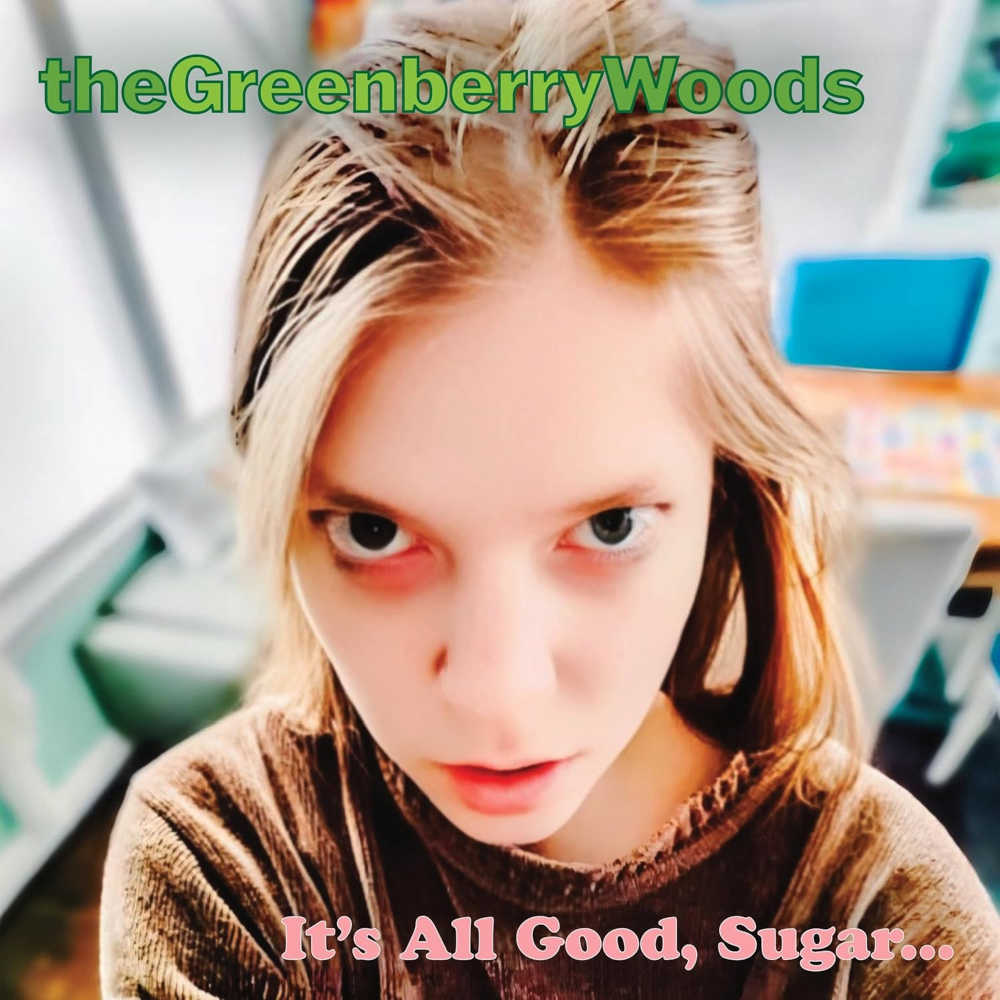 Greenberry Woods - It's All Good, Sugar... (CD)