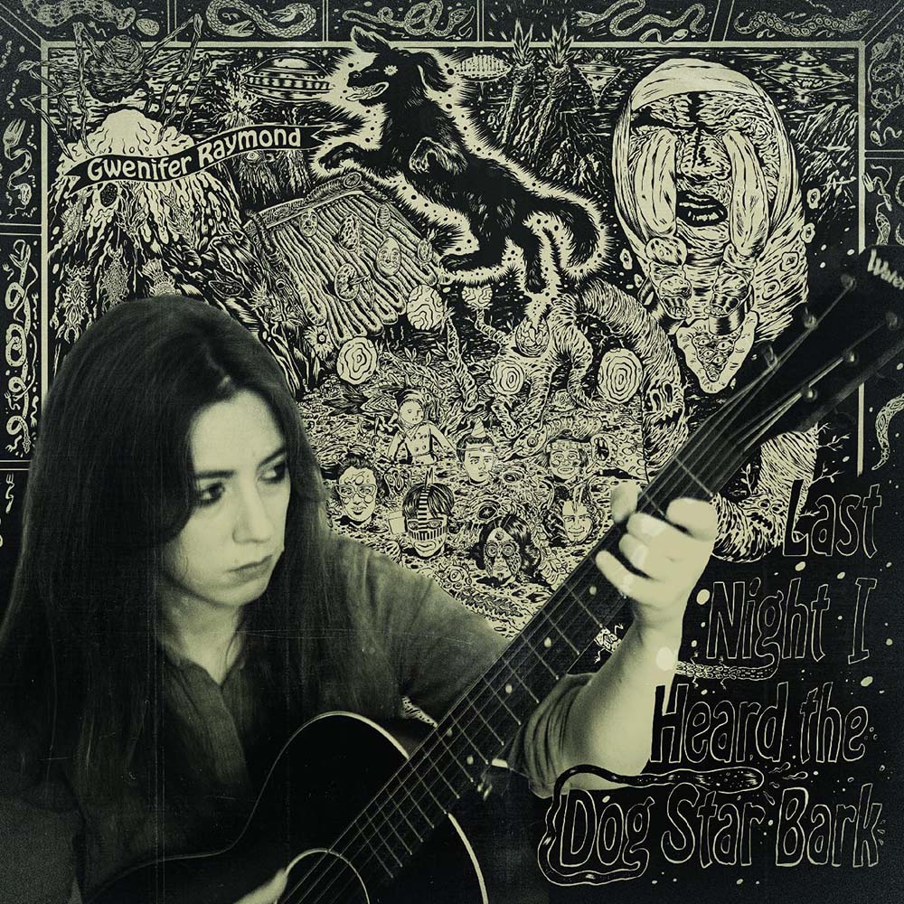 Gwenifer Raymond - Last Night I Heard The Dog Star Bark