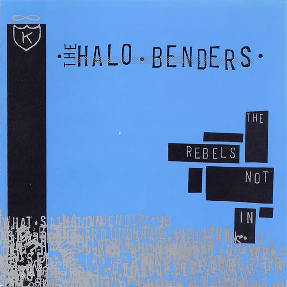 Halo Benders - The Rebels Not In (LP)