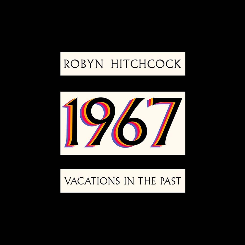 Robyn Hitchcock - 1967: Vacations In The Past (LP)