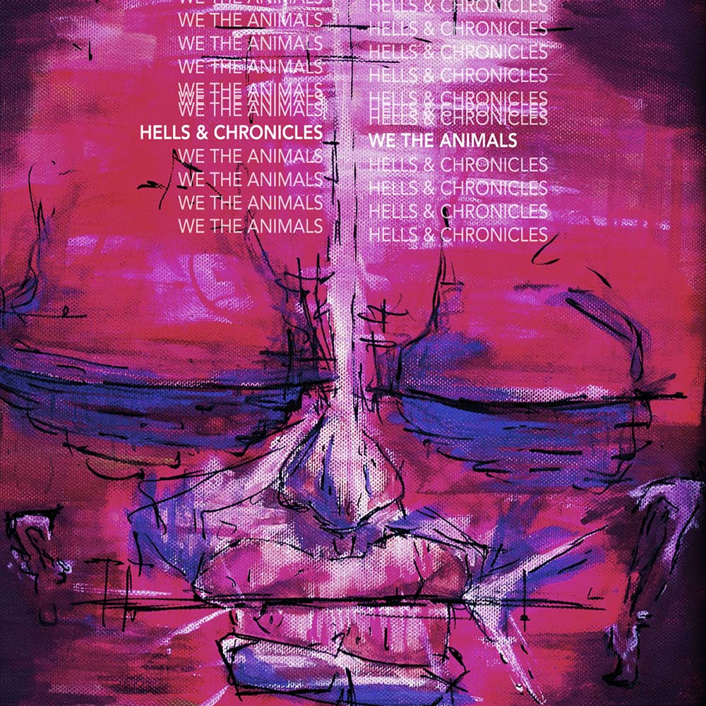 We The Animals - Hells & Chronicles (CD)