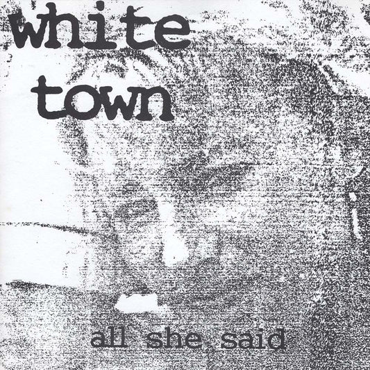 White Town - All She Said (Par-004)