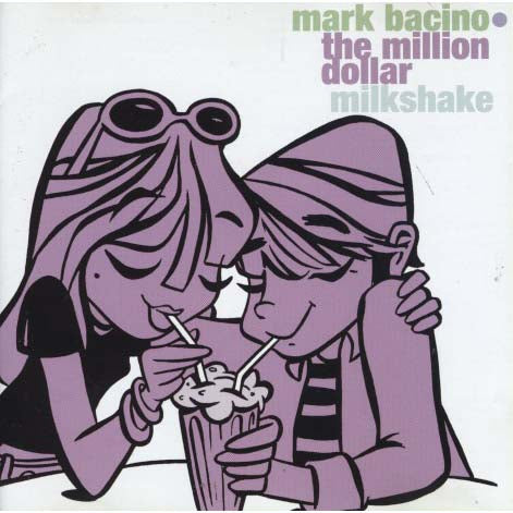 Mark Bacino - The Million Dollar Milkshake