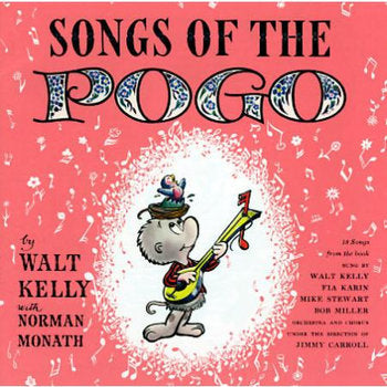 Walt Kelly, Norman Monath - Songs of the Pogo (deluxe reissue)