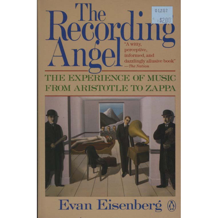 The Recording Angel: The Experience of Music From Aristotle to Zappa (Eisenberg, Evan)