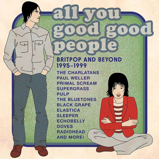 Various -  All You Good Good People: Britpop & Beyond 1995-1999 (CD)