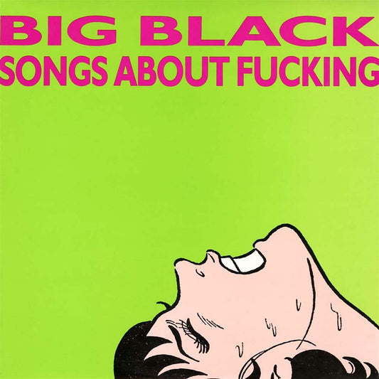 Big Black - Songs About Fucking (LP)