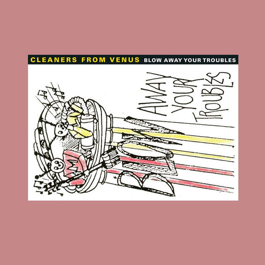Cleaners From Venus - Blow Away Your Troubles (CD)