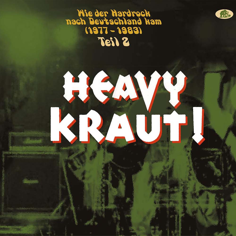 Heavy Kraut! Vol. 2: Wie Der Hardrock Nach Deutschland Kam 1977-1983 (Teil 2)