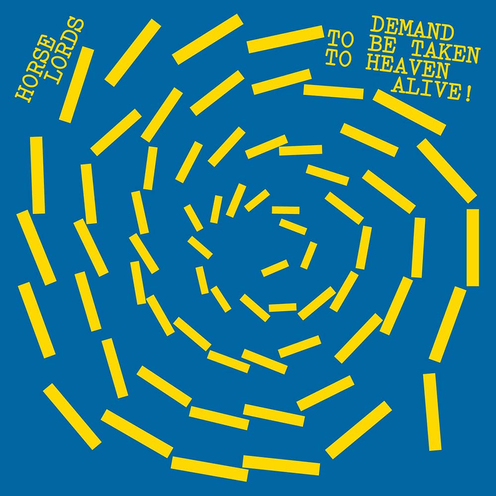 Horse Lords - Demand To Be Taken To Heaven Alive! (LP)