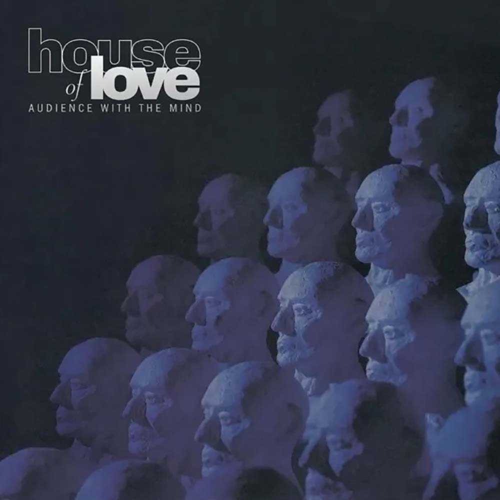 House of Love - Audience With The Mind (LP)