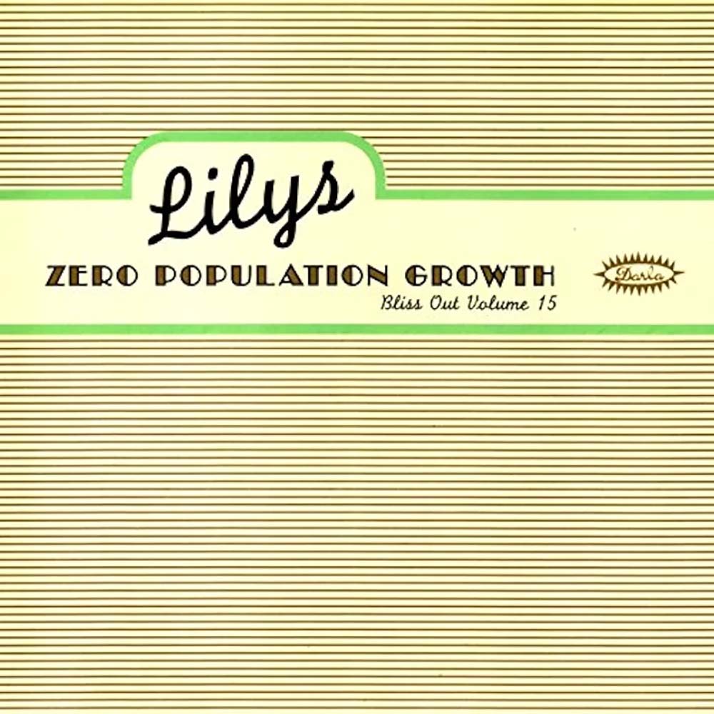 Lilys - Zero Population Growth: Bliss Out Volume 15 (CD)