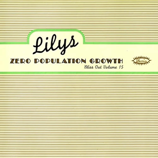 Lilys - Zero Population Growth: Bliss Out Volume 15 (CD)
