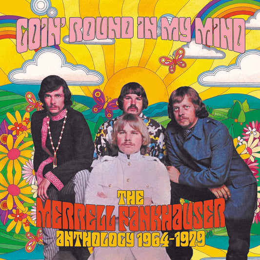 Merrell Fankhauser - Goin' Round In My Mind: Merrell Fankhauser Anthology 1964-1979 (CD)