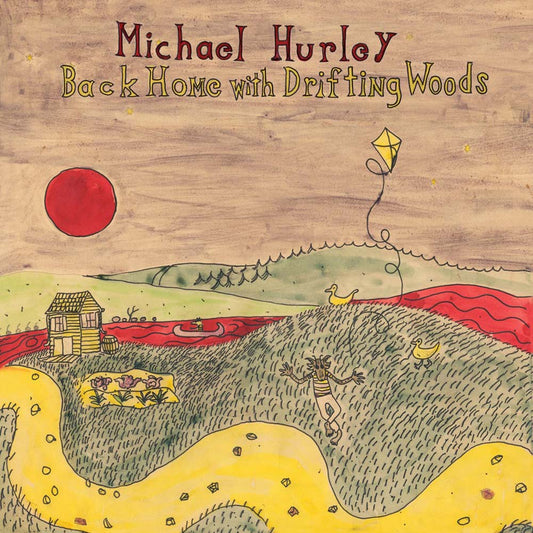 Michael Hurley - Back Home With Drifting Woods (LP)