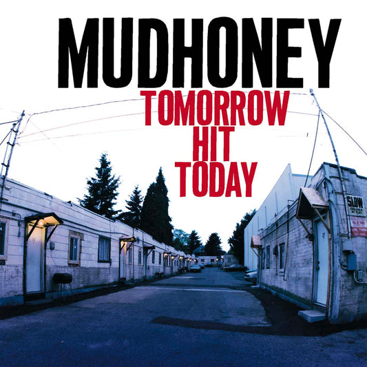 Mudhoney - Tomorrow Hit Today (LP)