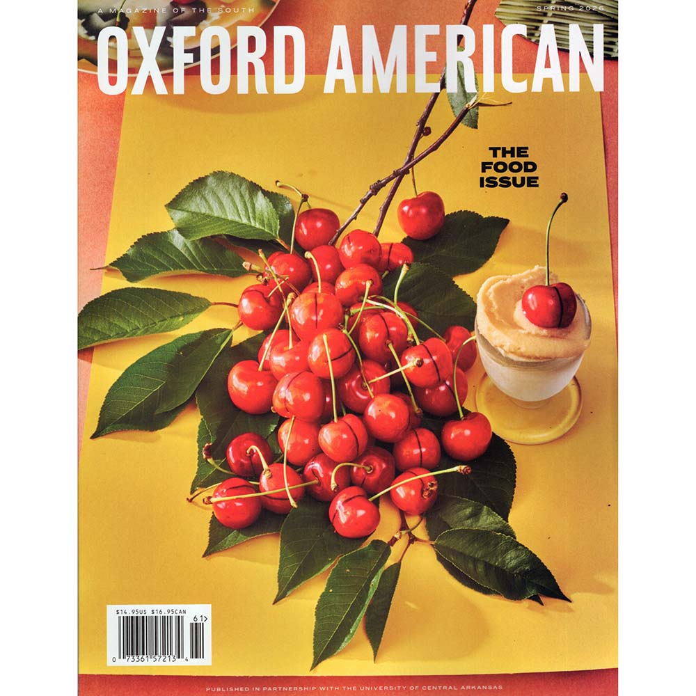 Oxford American Issue 132 (Spring 2026) The Food Issue