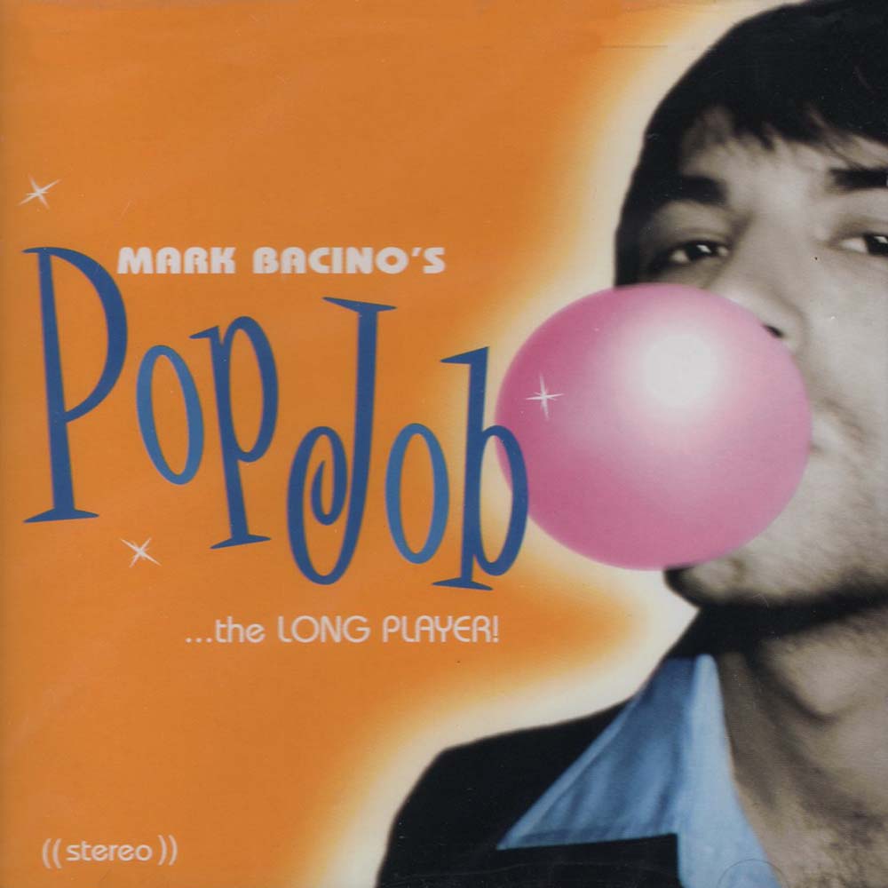 Mark Bacino - Mark Bacino's Pop Job...The Long Player! (CD)