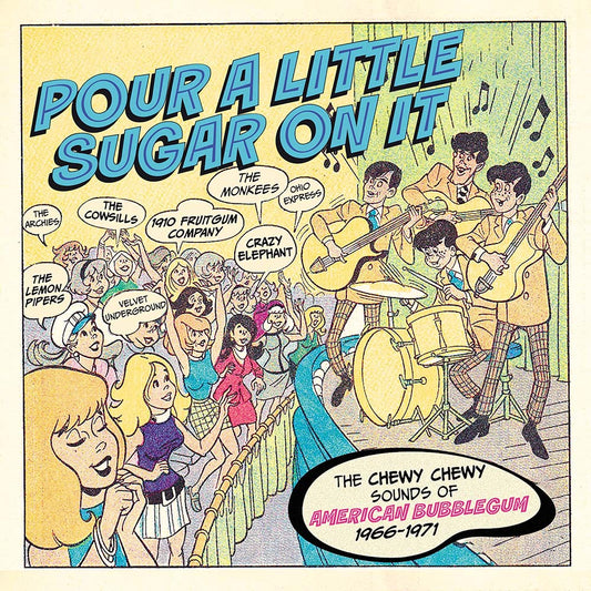 Various - Pour A Little Sugar On It: The Chewy, Chewy Sounds Of American Bubblegum 1966-1971 (CD)