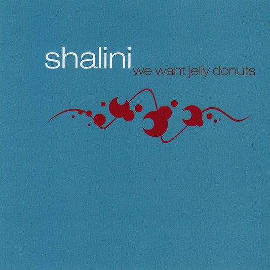 Shalini - We Want Jelly Donuts (CD)