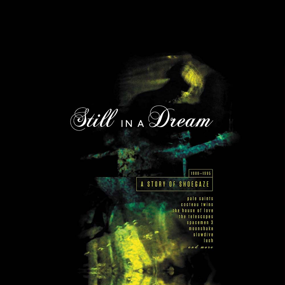 Various - Still in a Dream: Story of Shoegaze 1988-1995 (LP)
