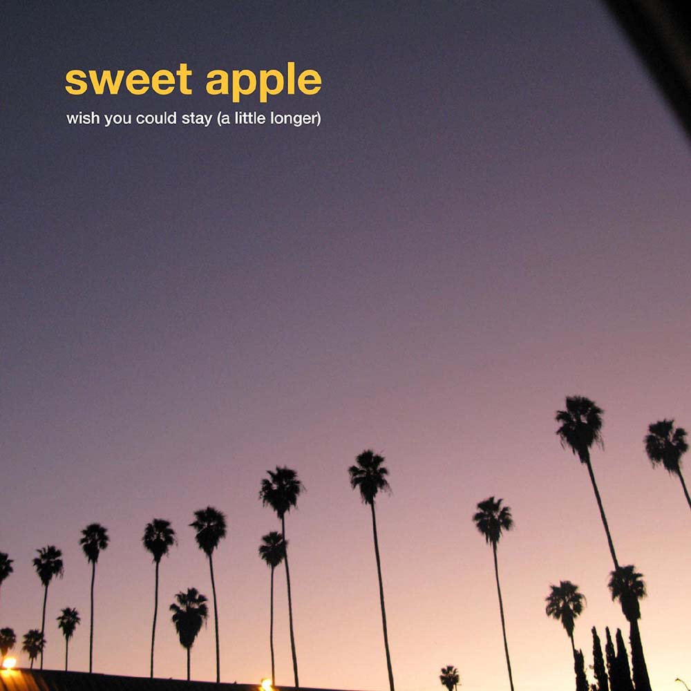 Sweet Apple - Wish You Could Stay (a Little Longer) (7")