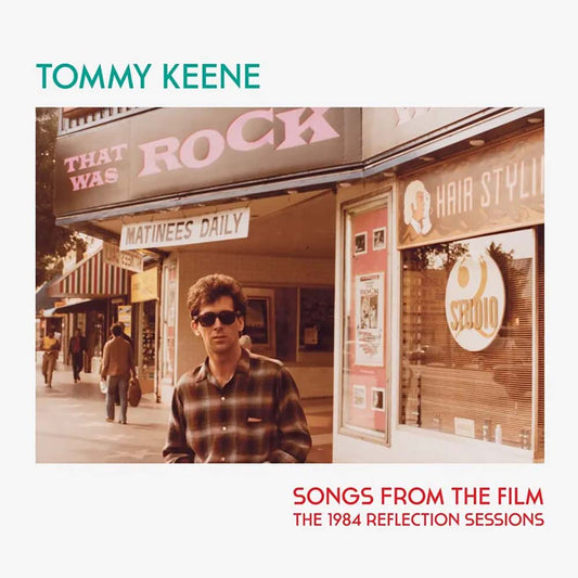 Tommy Keene - Songs From The Film: The 1984 Reflection Sessions (LP)