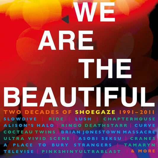 Various - We Are The Beautiful: Two Decades of Shoegaze 1991-2011 (CD)