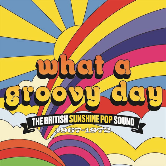 Various - What A Groovy Day: The British Sunshine Pop Sound 1967-1972 (CD)