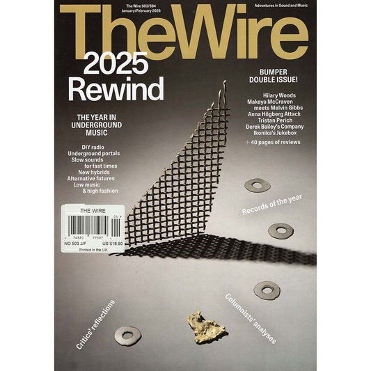 Wire Magazine Issue 503/504 (January/February 2026) 2025 Rewind