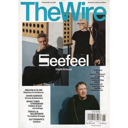 Wire Magazine Issue 508 (June 2026) Seefeel