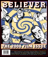 Believer Issue No. 052, Vol. 6 No. 3, (March/April 2008): The Film Issue