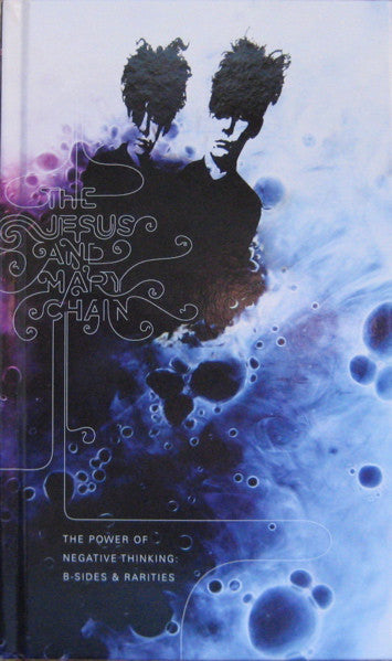 The Jesus And Mary Chain - The Power Of Negative Thinking: B-Sides & Rarities
