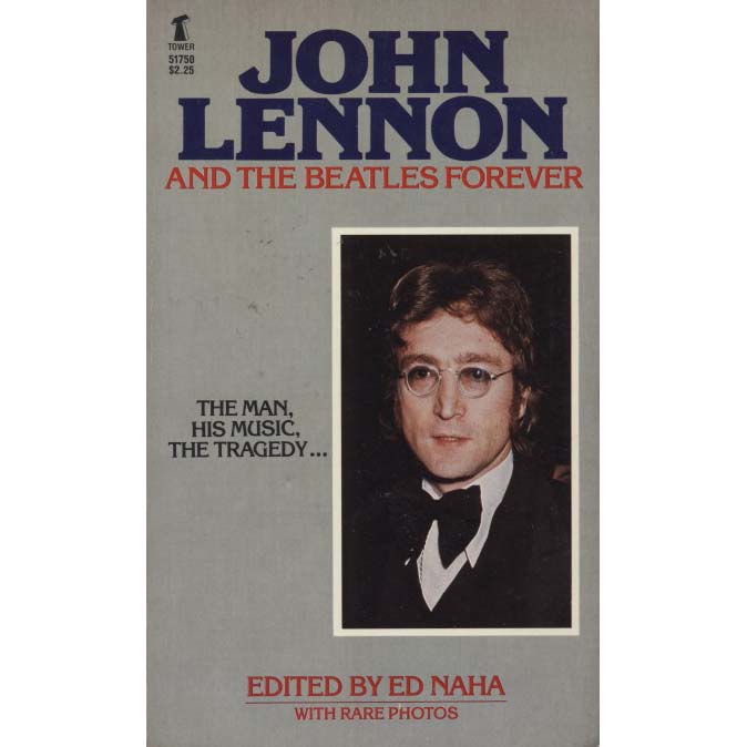 John Lennon and the Beatles Forever (Naha, Ed, ed.)