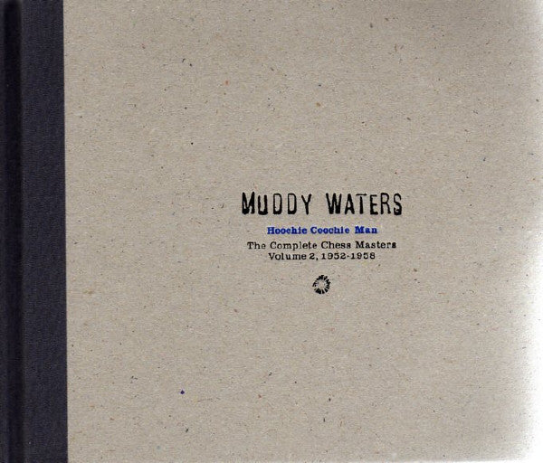 Muddy Waters - Hoochie Coochie Man: The Complete Chess Masters Volume 2, 1952-1958