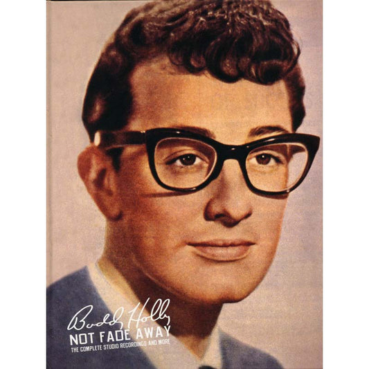 Buddy Holly - Not Fade Away: The Complete Studio Recordings And More