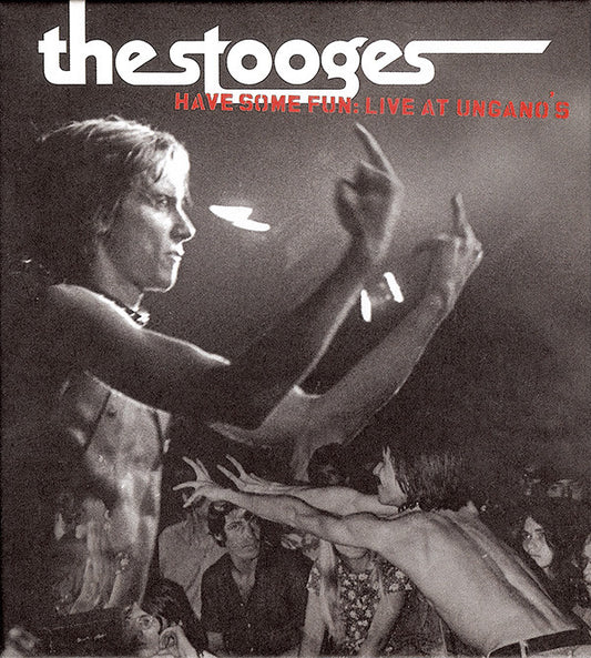 The Stooges - Have Some Fun : Live At Ungano's