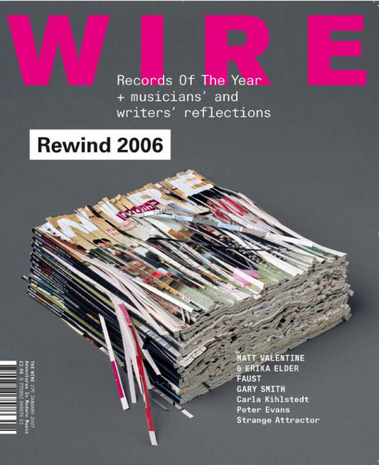 Wire Magazine Issue 275 (January 2007) (Rewind 2006)