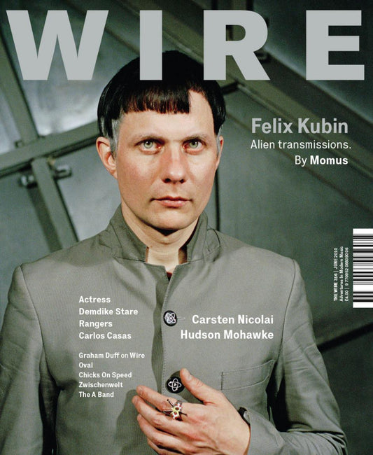 Wire Magazine Issue 316 (June 2010) (Felix Kubin)