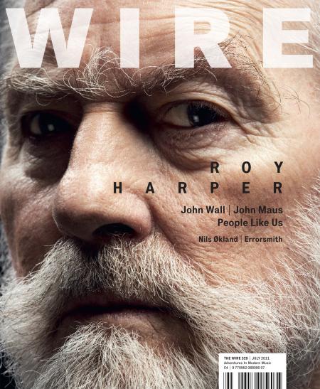 Wire Magazine Issue 329 (July 2011) (Roy Harper)