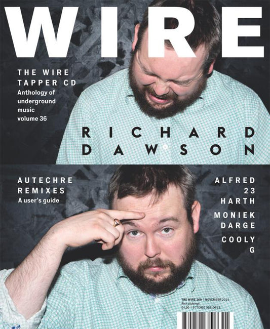 Wire Magazine Issue 369 (November 2014) (Richard Dawson)