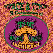 The Orange Alabaster Mushroom - Space & Time: A Compendium Of?