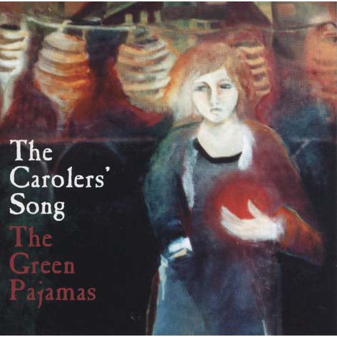 The Green Pajamas - The Caroler's Song