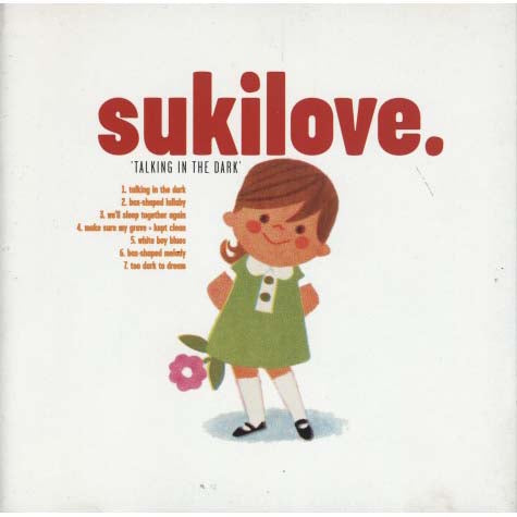 Sukilove - Talking In The Dark