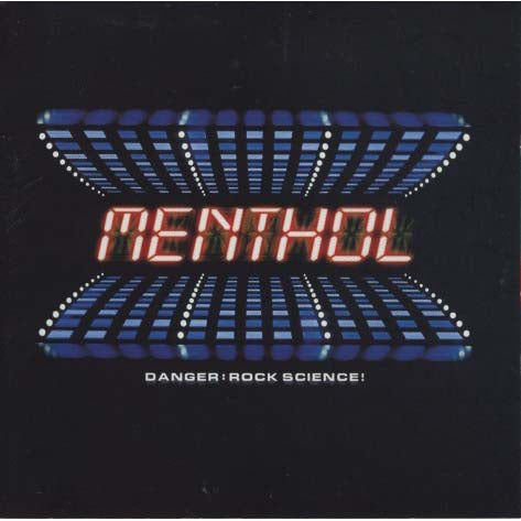 Menthol - Danger: Rock Science!