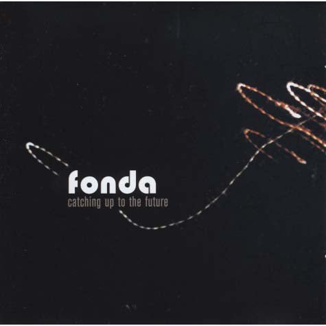 Fonda - Catching Up To The Future