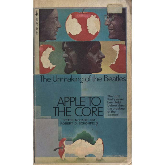 Apple to the Core: The Unmaking of the Beatles (McCabe, Peter, and Robert D. Schonfeld)