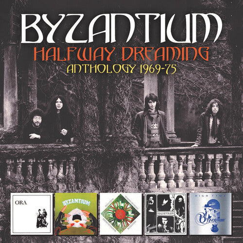 Byzantium - Halfway Dreaming: Anthology 1969-1975